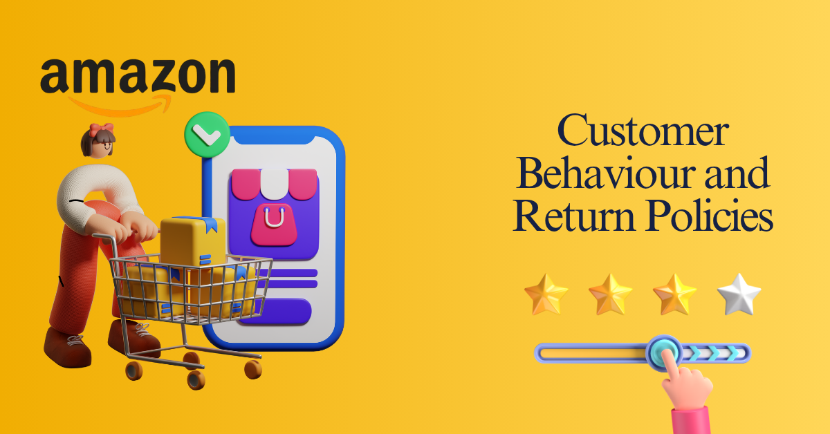 Customer Behavior and Return Policies