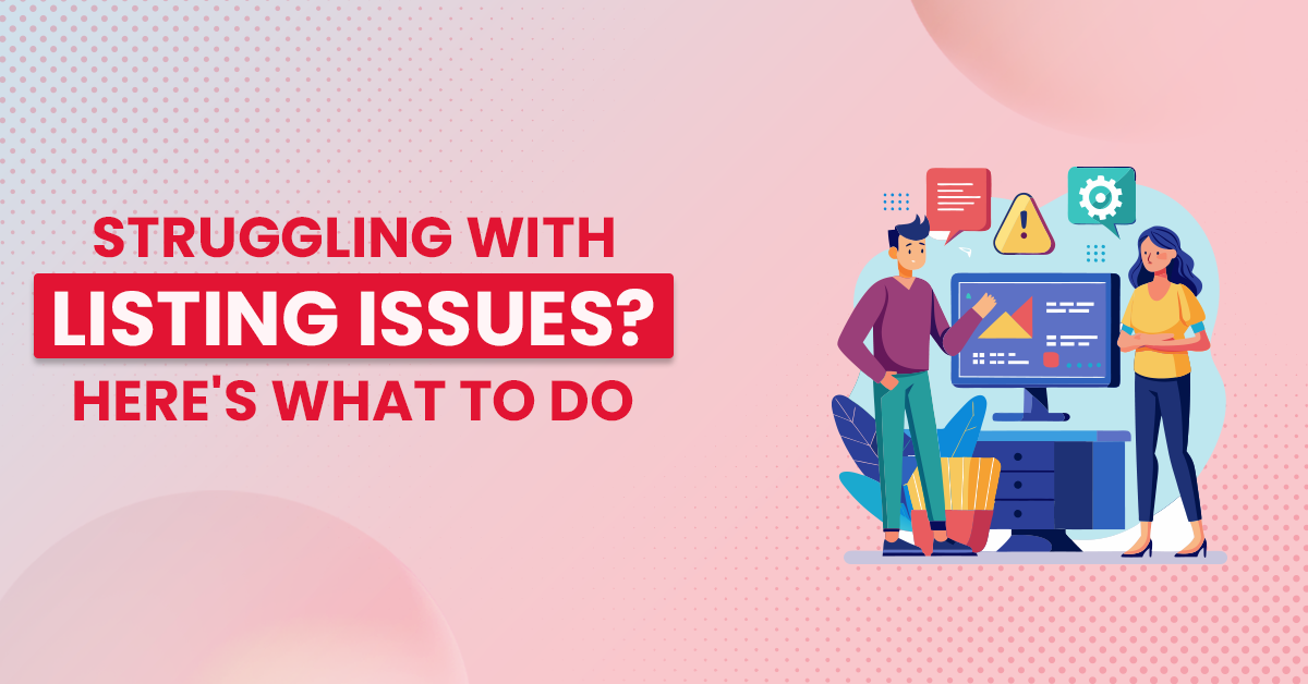Struggling with Listing Issues? Here's What to Do