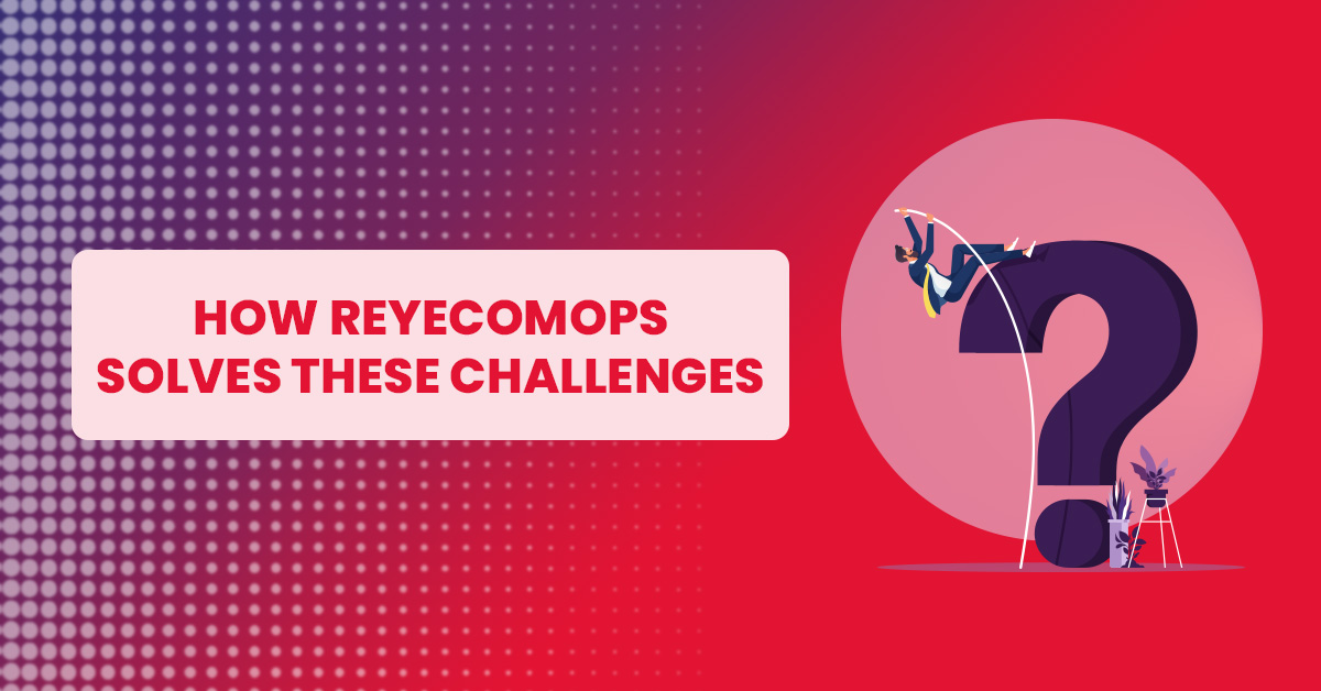 How ReyEcomOps Solves These Challenges