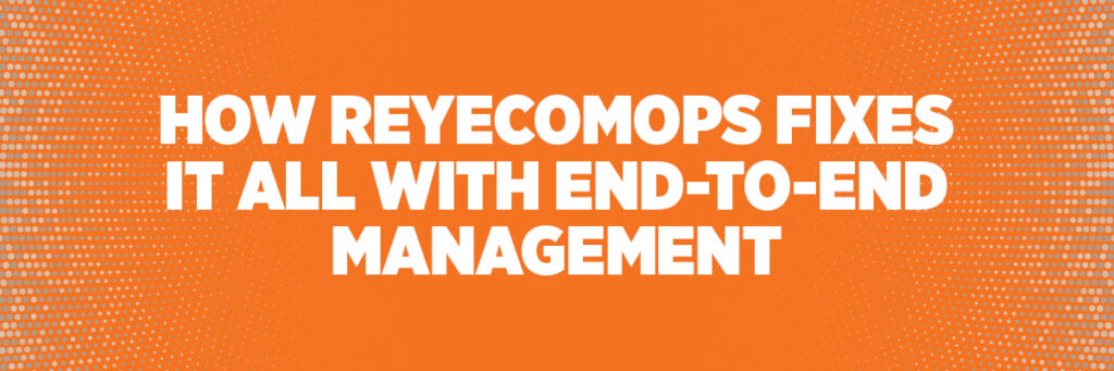 How ReyEcomOps Fixes It All with End-to-End Management