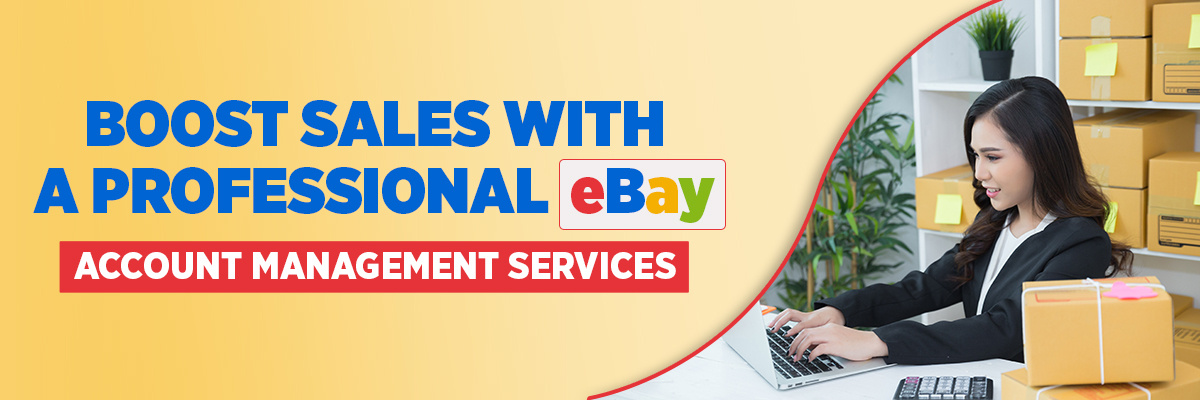 Boost Sales with a Professional eBay Account Manager