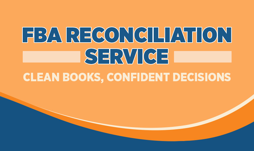 FBA Reconciliation Service: Clean Books, Confident Decisions