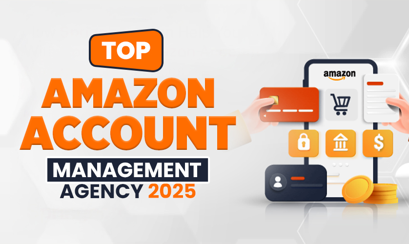 Top Amazon Account Management Agency 2025