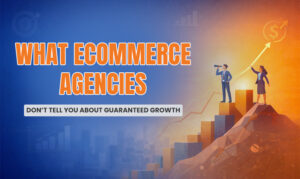 What Ecommerce Agencies Don’t Tell You About “Guaranteed Growth” What Ecommerce Agencies Don’t Tell You About “Guaranteed Growth” | Ecommerce Agency Services