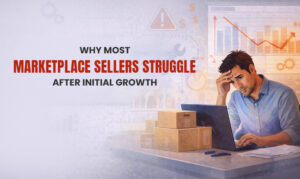 Why Most Marketplace Sellers Struggle After Initial Growth Why Most Marketplace Sellers Struggle After Initial Growth | Marketplace scaling